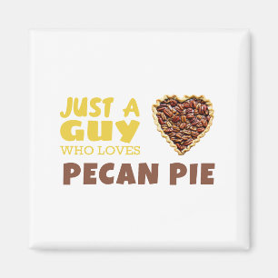Aimant Juste un gars qui aime la tarte Pecan