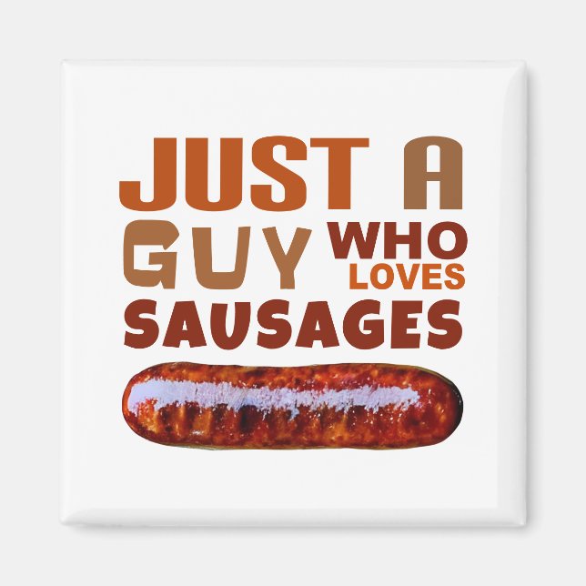 Aimant Juste un gars qui aime l'aimant des saucisses (Devant)