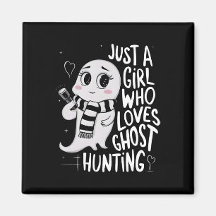 Aimant Juste Une Fille Qui Aime La Chasse Aux Fantômes Dr