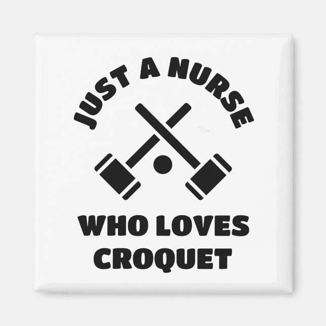 Aimant Juste une infirmière qui aime le croquet. (Devant)
