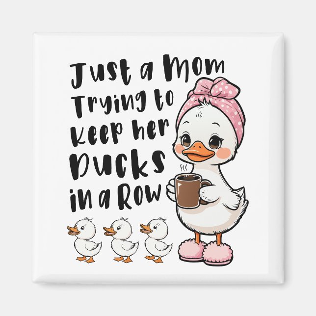 Aimant Juste une maman essayant de garder ses canards en  (Devant)