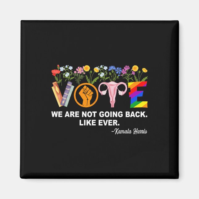 Aimant Kamala-nous ne reviendrons pas comme Hu Féministe (Devant)