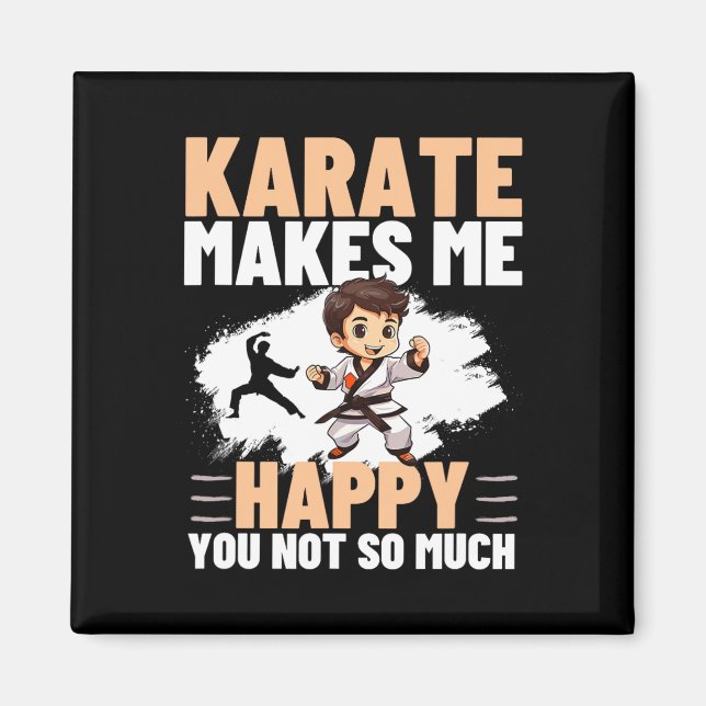 Aimant Karate Me Rend Heureux Tu N'Es Pas Si Drôle Karate (Devant)