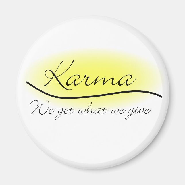 Aimant Karma - Nous Obtenons Ce Que Nous Donnons (Devant)