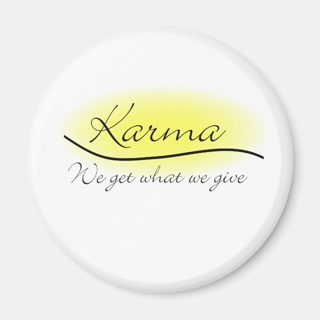 Aimant Karma - Nous Obtenons Ce Que Nous Donnons (Devant)