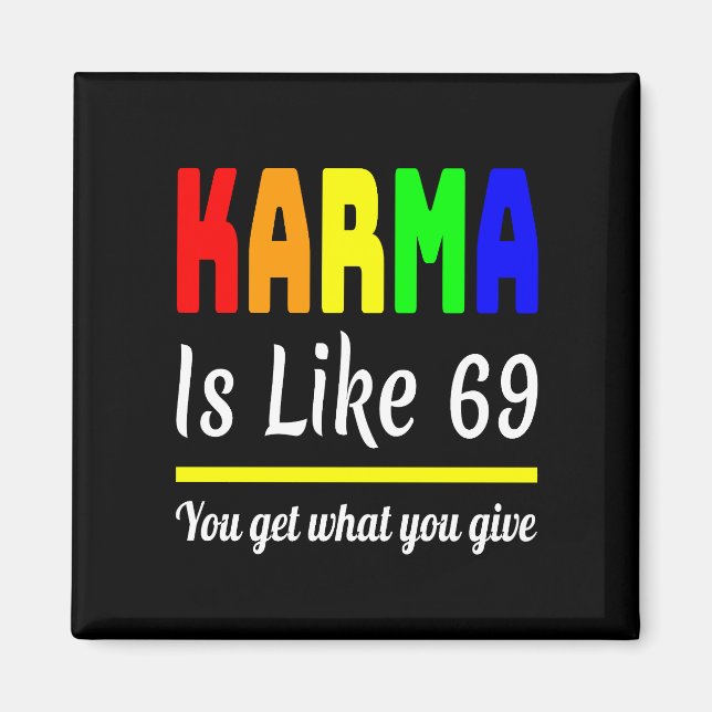Aimant Karma Vous Obtenez Ce Que Vous Donnez Drôle (Devant)