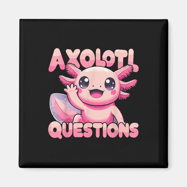 Aimant Kawaii I Axolotl Questions Drôle Axolotl (Devant)