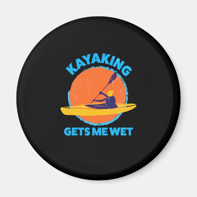 Aimant Kayaking Drôle, Kayaking Me Rend Humide (Devant)