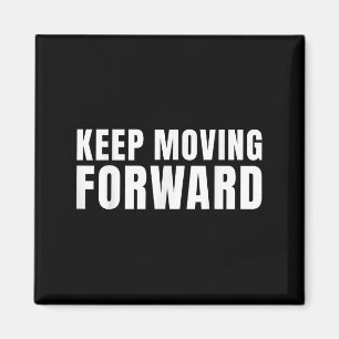 Aimant Keep Moving Forward