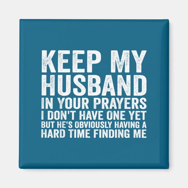 Aimant Keep My Husband In Your Prayers Funny Saying Quote (Devant)