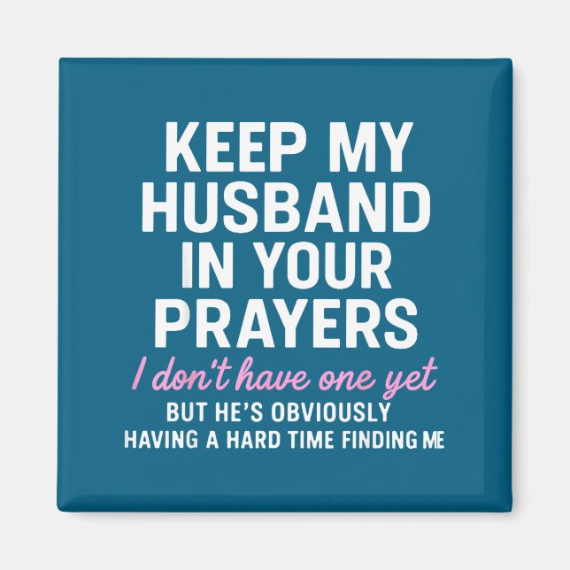 Aimant Keep My Husband In Your Prayers Funny Saying Quote (Devant)
