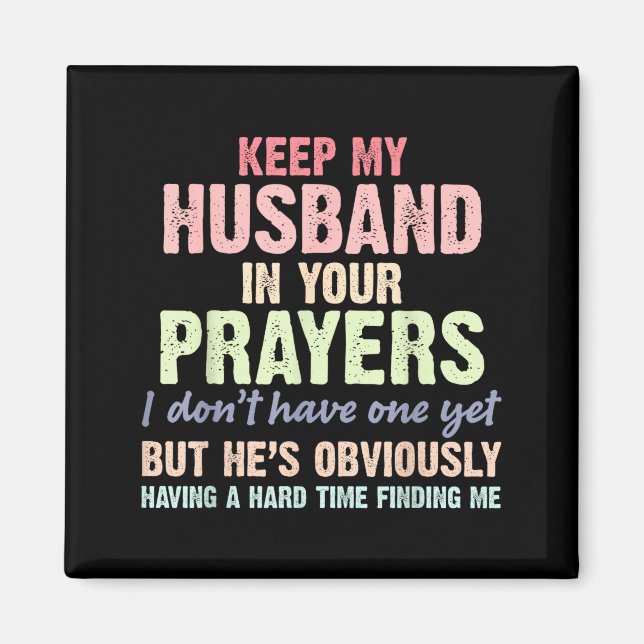 Aimant Keep My Husband In Your Prayers Funny Saying Quote (Devant)