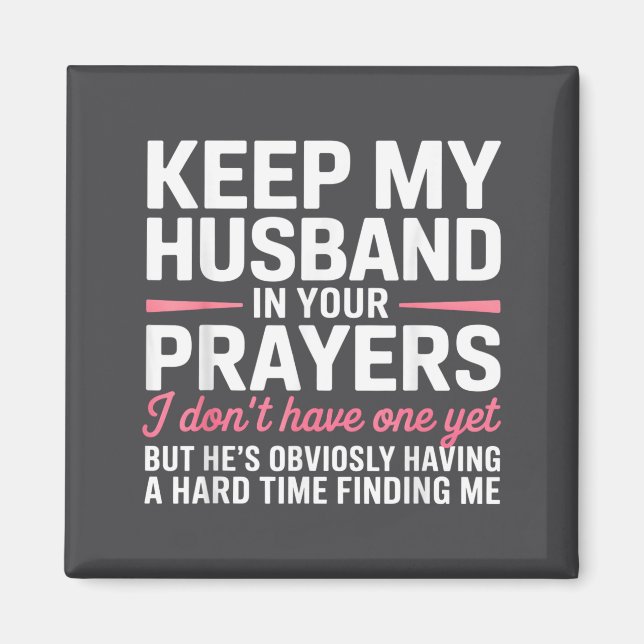 Aimant Keep My Husband In Your Prayers Funny Saying Quote (Devant)