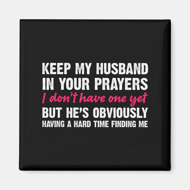 Aimant Keep My Husband In Your Prayers Funny Saying Quote (Devant)