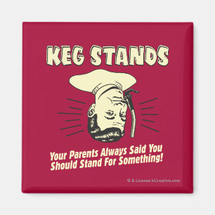 Aimant Keg Stands : Parents Stands Quelque Chose