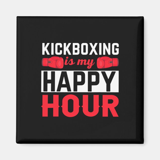 Aimant Kickboxing Mon Happy Hour Drôle de Kick Boxing  (Devant)