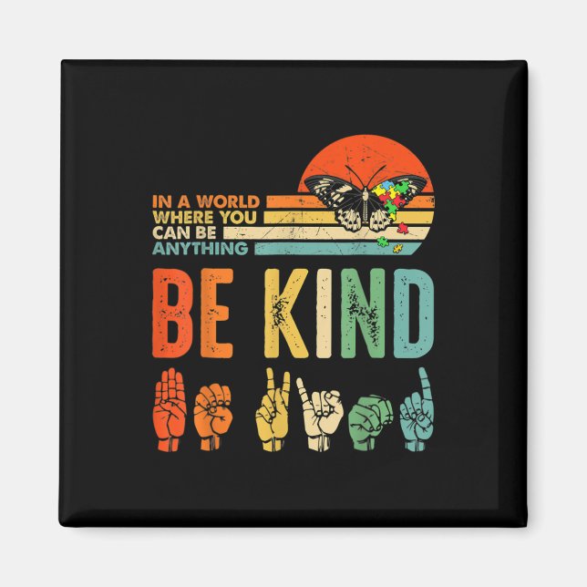 Aimant Kids Be Kind Autism Awareness Asl Mom Teacher Kind (Devant)