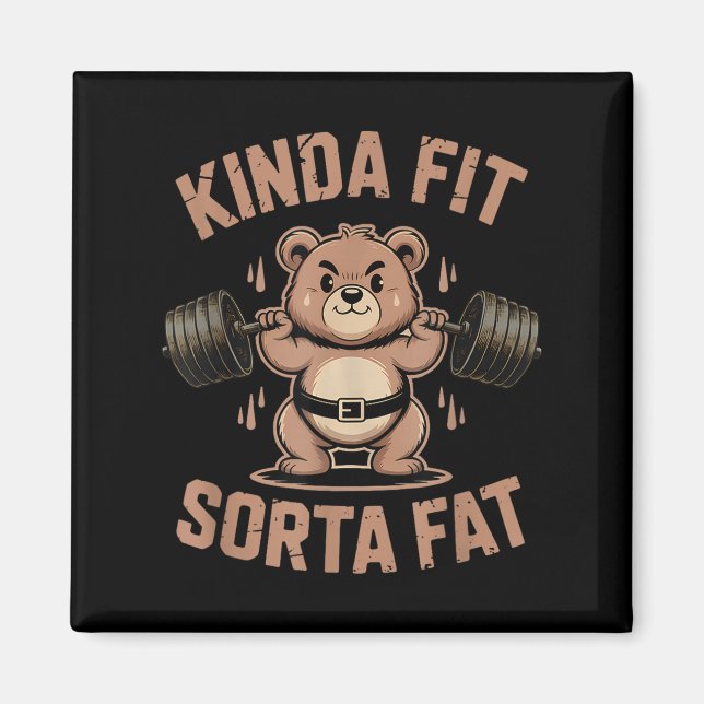 Aimant Kinda Fit Sorta Fat - Funny Gym Bear Weightlifting (Devant)