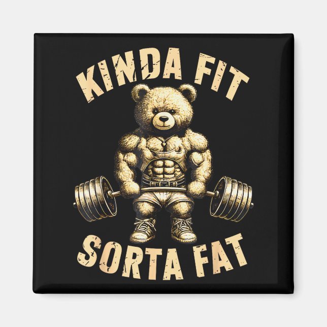 Aimant Kinda Fit Sorta Fat - Funny Gym Bear Weightlifting (Devant)