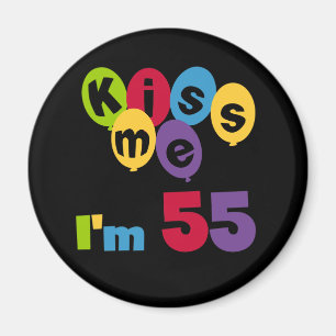 Aimant Kiss Me I'm 55 Anniversaire Tshirts et cadeaux