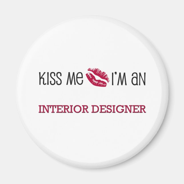Aimant Kiss Me I'm an INTERIOR DESIGNER (Devant)