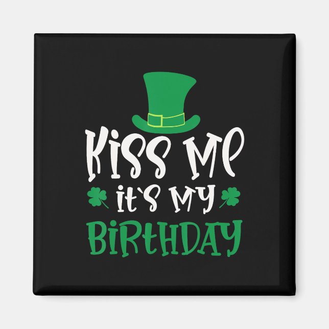 Aimant Kiss Me It's My Birthday Shamrock St Patricks Day  (Devant)