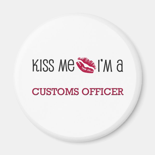 Aimant Kiss Me Je suis un agent des DOUANES (Devant)