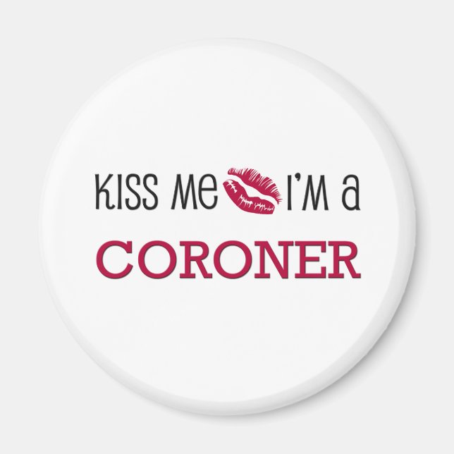 Aimant Kiss Me Je suis un CORONER (Devant)