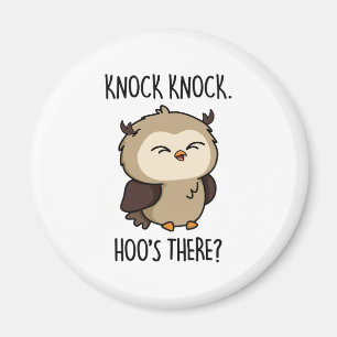 Aimant Knock Hoos There Funny Owl Pun