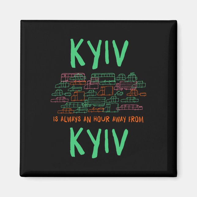 Aimant Kyiv est à une heure de Kyiv Memes Tendance Ukrain (Devant)