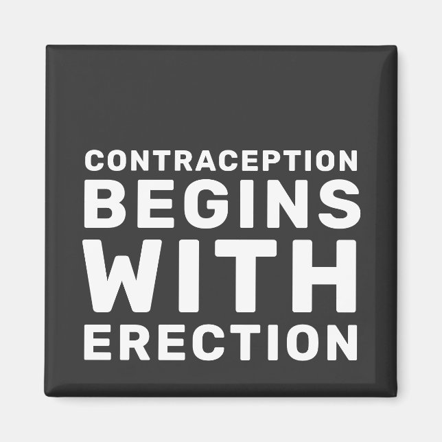 Aimant La contraception commence par l'érection Droits de (Devant)