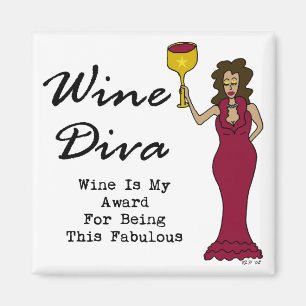 Aimant La diva "vin de vin est ma récompense pour être