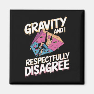 Aimant La gravité et moi sommes en désaccord pour l'escal