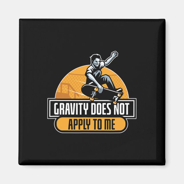 Aimant La gravité ne s'applique pas à moi skateboard cool (Devant)