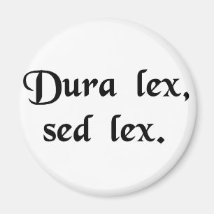 Aimant La loi est dure, mais c'est la loi