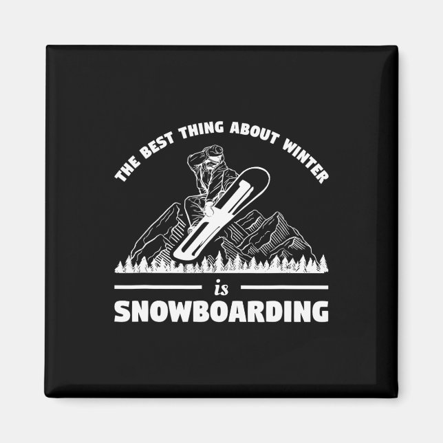 Aimant La Meilleure Chose À Propos De L'Hiver Est Le Snow (Devant)