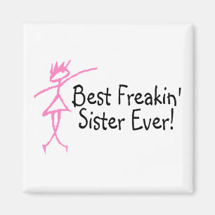 Aimant La meilleure soeur de Freakin jamais