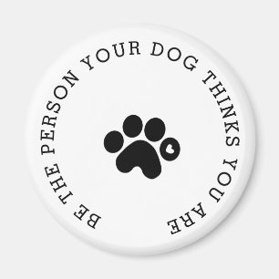 Aimant La personne que votre chien pense que vous êtes