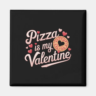 Aimant La pizza est ma Saint-Valentin cœur de la Saint-Va