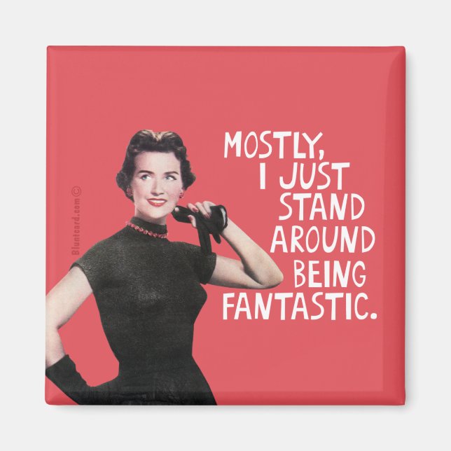 Aimant La plupart du temps, je me tiens juste autour d'êt (Devant)