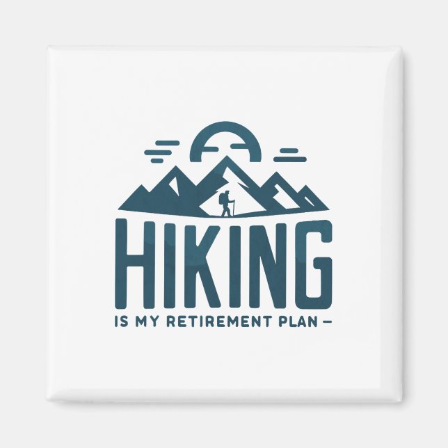 Aimant La randonnée est mon plan de retraite Camping drôl (Devant)
