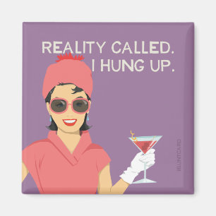 Aimant La réalité m'a appelé, j'ai raccroché