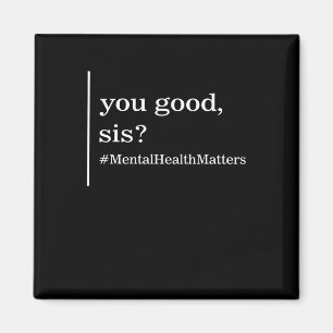 Aimant La santé mentale compte pour vous Bon Sis Femmes p