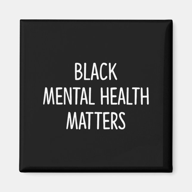 Aimant La santé mentale des Noirs est importante - (Devant)