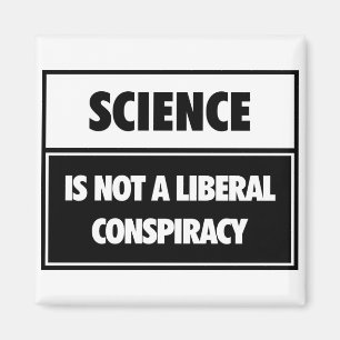 Aimant La Science n'est pas une conspiration libérale