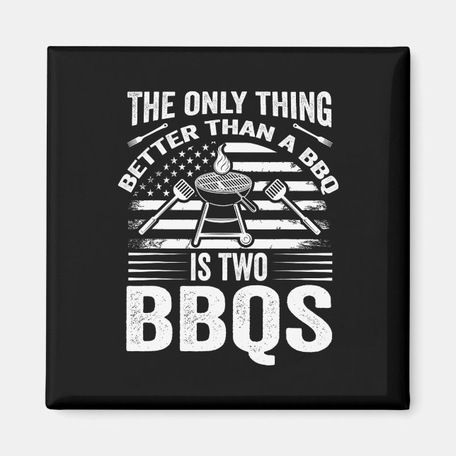 Aimant La Seule Chose Meilleure Qu'un Bbq Est Deux Bbqs G (Devant)