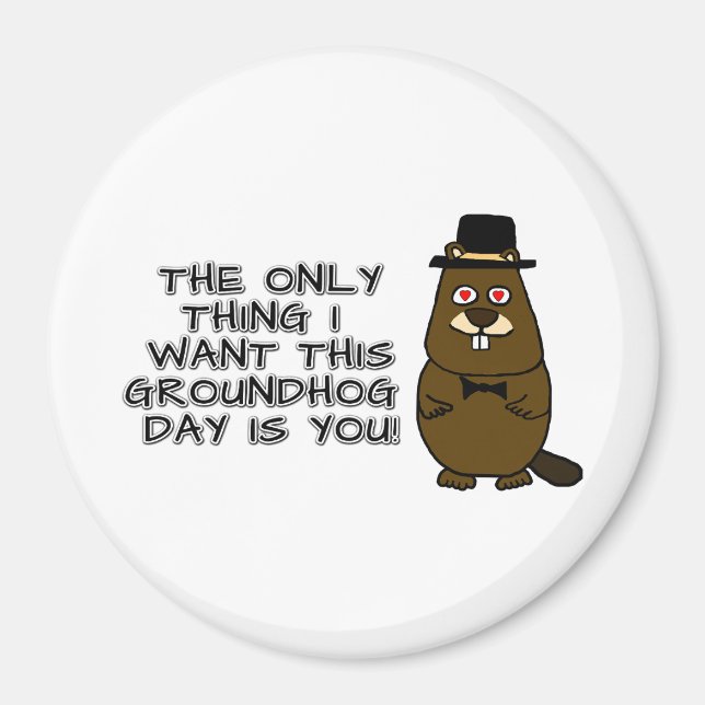 Aimant La seule chose que je veux ce Jour de la Marmotte  (Devant)