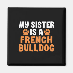 Aimant La Soeur Est Une Soeur Française De Chien À Balle