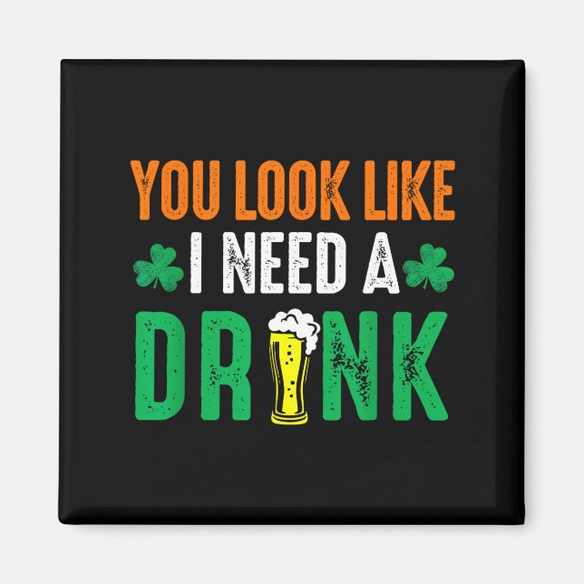 Aimant La St. Patrick ressemble à besoin d'une bière (Devant)