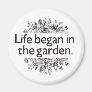 Aimant La vie a commencé dans le jardin